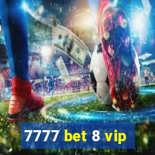 7777 bet 8 vip