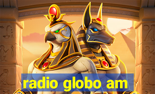 radio globo am