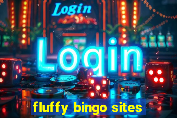 fluffy bingo sites