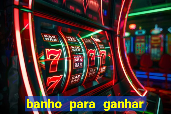 banho para ganhar no bingo