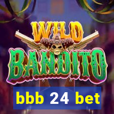 bbb 24 bet