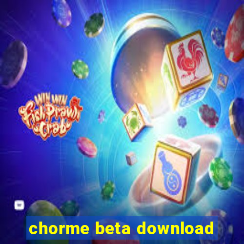 chorme beta download