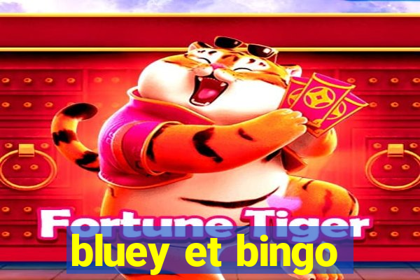 bluey et bingo