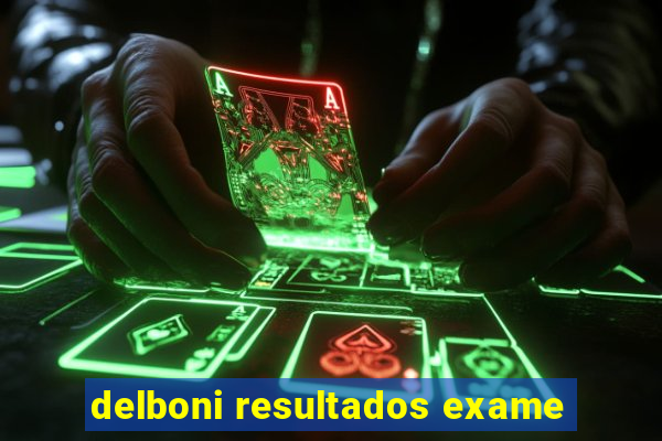 delboni resultados exame