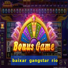 baixar gangstar rio cidade dos santos java