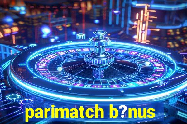 parimatch b?nus