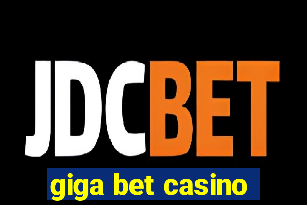 giga bet casino