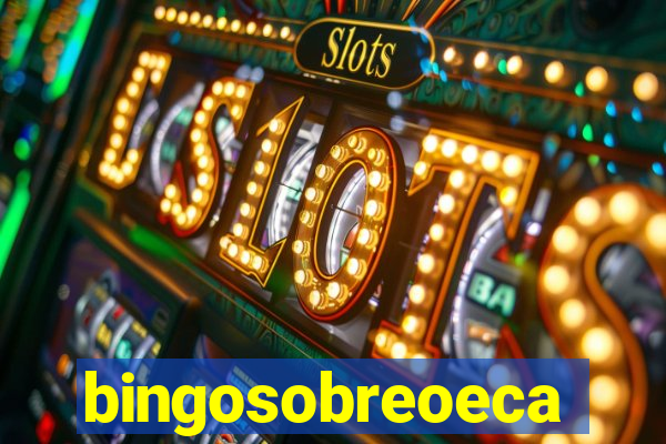 bingosobreoeca