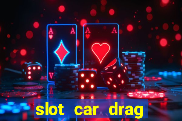 slot car drag racing set