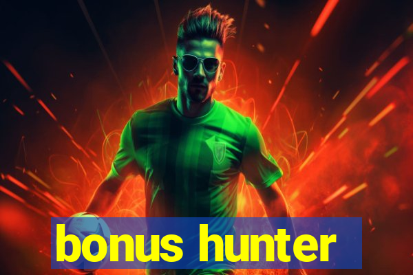 bonus hunter