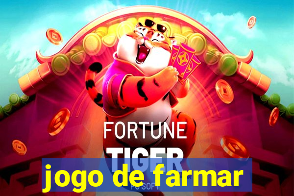 jogo de farmar