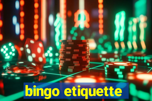 bingo etiquette