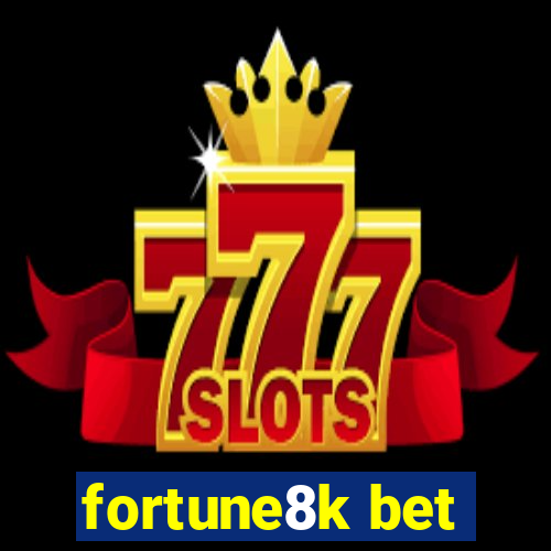 fortune8k bet