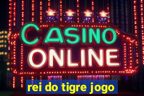 rei do tigre jogo