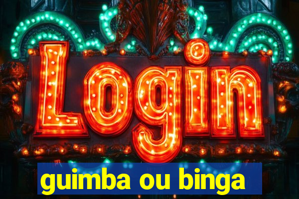 guimba ou binga