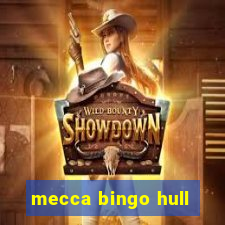 mecca bingo hull