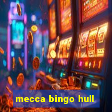 mecca bingo hull