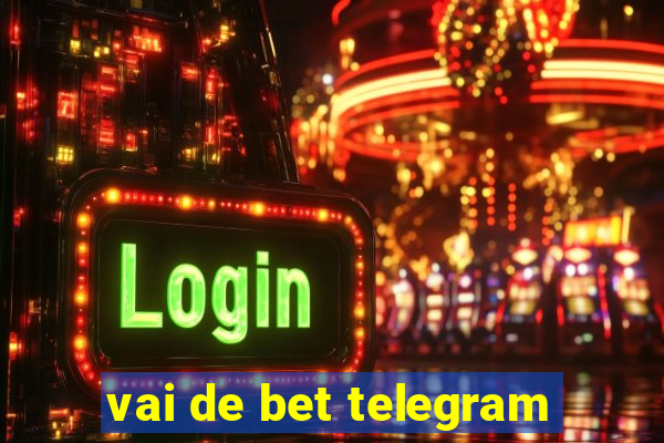 vai de bet telegram