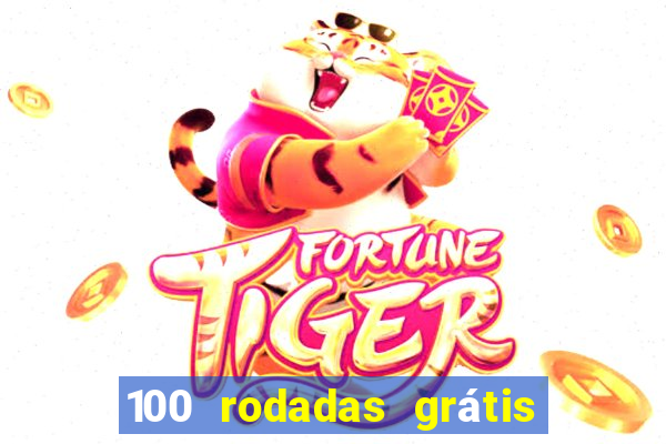 100 rodadas grátis no cadastro