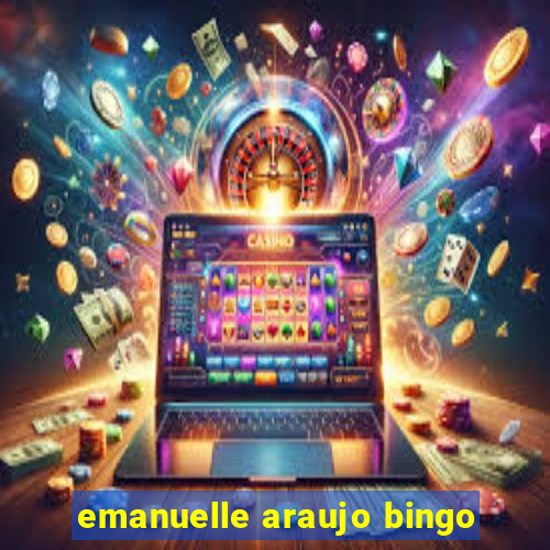 emanuelle araujo bingo