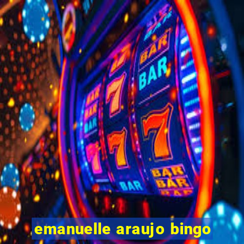 emanuelle araujo bingo