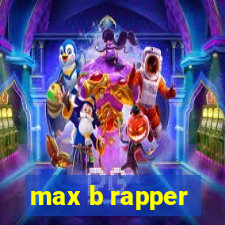 max b rapper