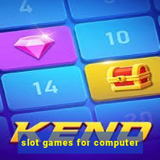 slot games for computer