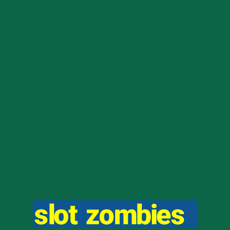 slot zombies