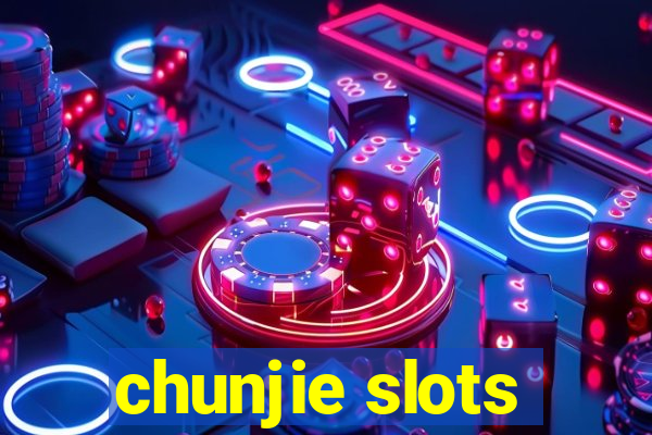 chunjie slots