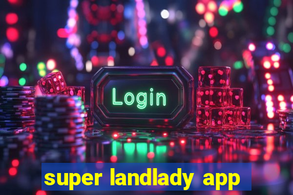 super landlady app