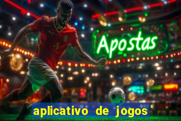 aplicativo de jogos para ganhar dinheiro de verdade