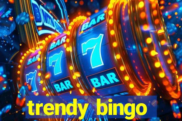 trendy bingo