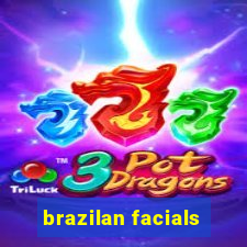 brazilan facials