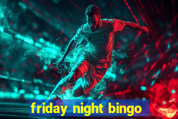 friday night bingo