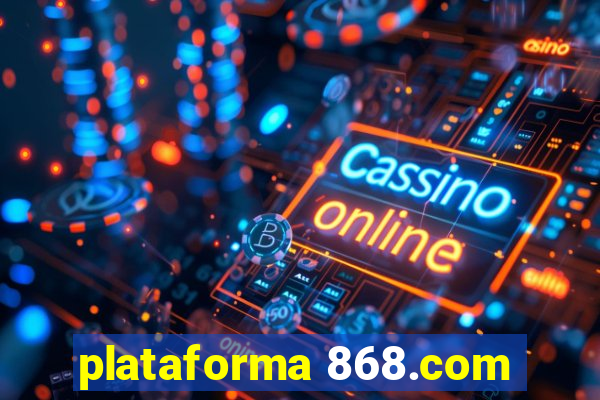 plataforma 868.com