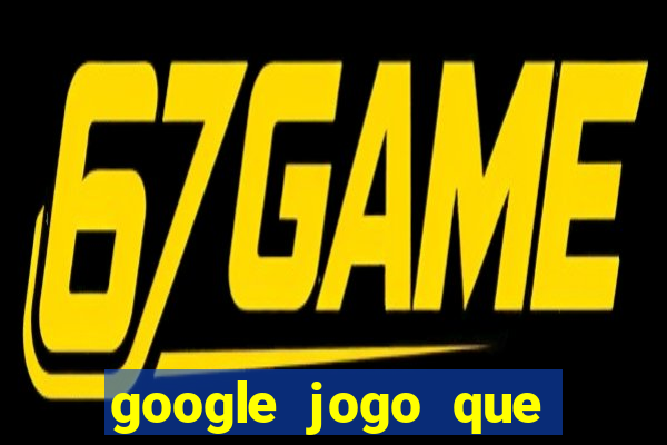 google jogo que ganha dinheiro de verdade