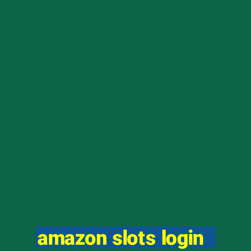 amazon slots login