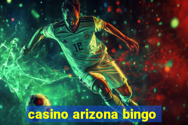 casino arizona bingo