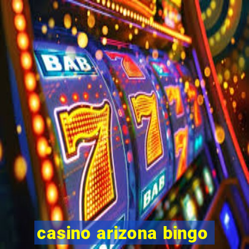 casino arizona bingo