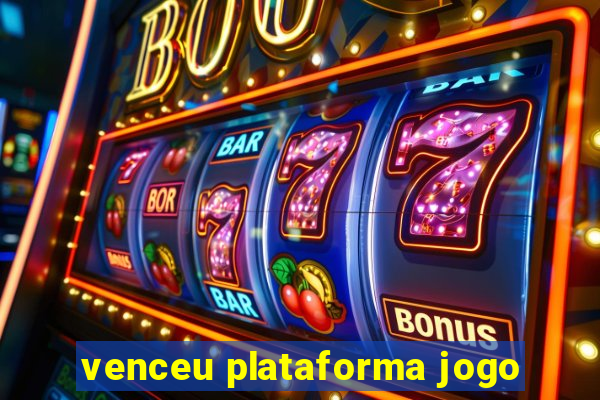 venceu plataforma jogo