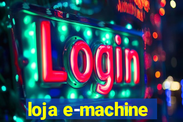 loja e-machine