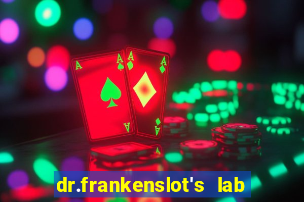 dr.frankenslot's lab new slot