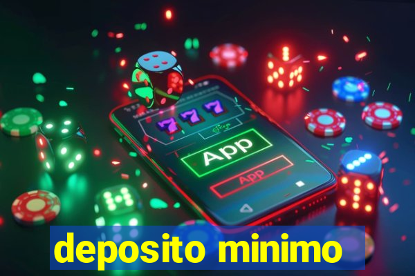 deposito minimo