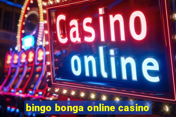 bingo bonga online casino