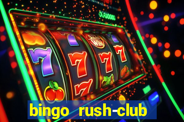 bingo rush-club bingo games