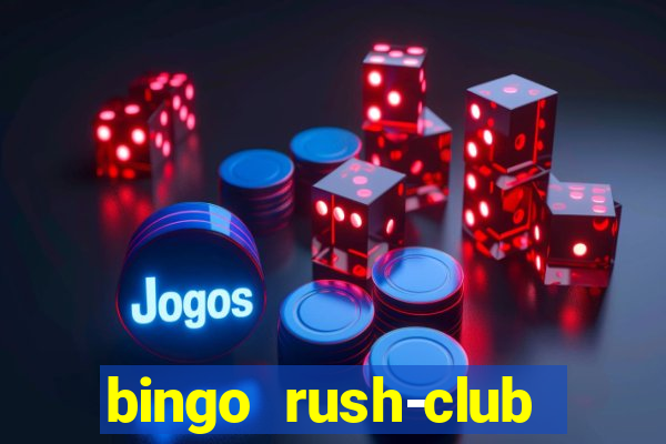 bingo rush-club bingo games