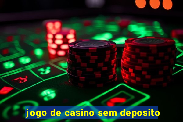 jogo de casino sem deposito