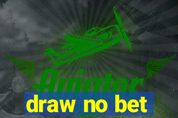 draw no bet