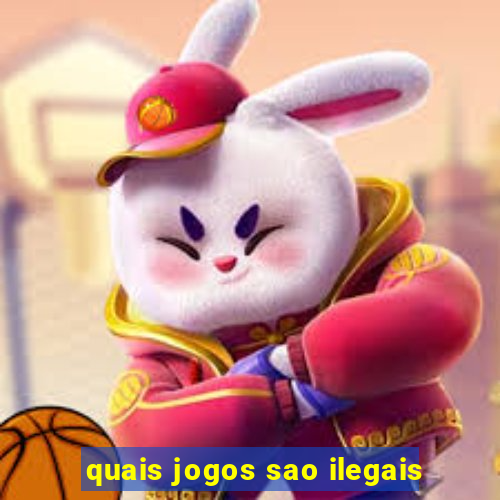 quais jogos sao ilegais