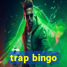 trap bingo